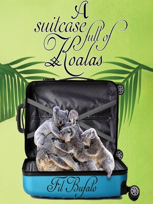 cover image of A Suitcase Full of Koalas
